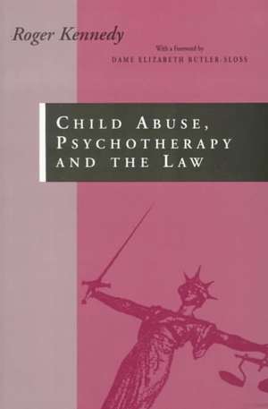 Child Abuse, Psychotherapy and the Law de Roger (Cassel HospitalRichmond Kennedy