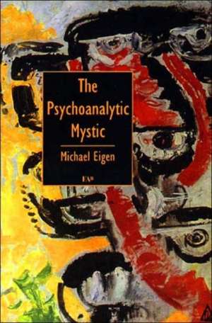 Psychoanalytic Mystic PB de Michael Eigen