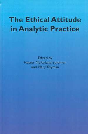 The Ethical Attitude in Analytic Practice