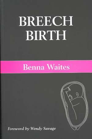 Breech Birth de Benna Waites