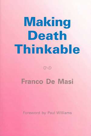 Making Death Thinkable de Franco De Masi