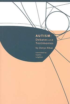 Autism: Debates and Testimonies de Denys Ribas