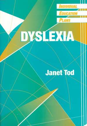 Individual Education Plans (IEPs): Dyslexia de Janet Tod