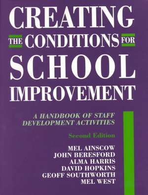 Creating the Conditions for School Improvement: A Handbook of Staff Development Activities de Mel Ainscow