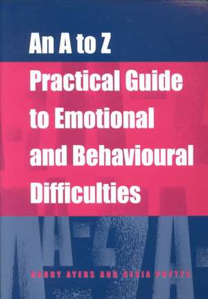 An A to Z Practical Guide to Emotional and Behavioural Difficulties de Harry Ayers