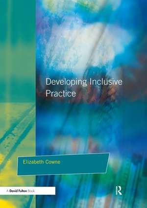 Developing Inclusive Practice: The SENCO's Role in Managing Change de Elizabeth Cowne