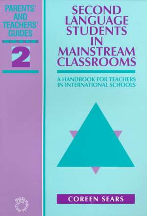 Second Language Students in Mainstream Classrooms de Coreen Sears