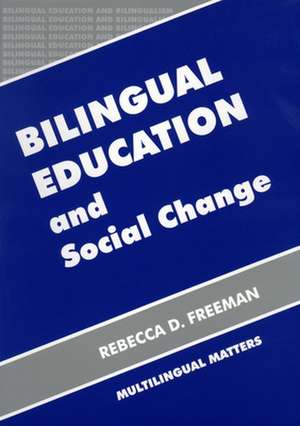 Bilingual Education and Social Change de Rebecca D. Freeman