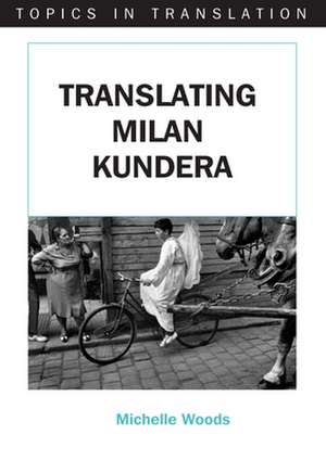 TRANSLATING MILAN KUNDERA