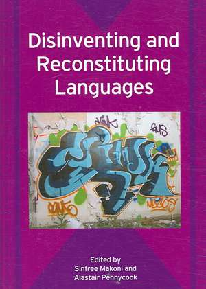 Disinventing and Reconstituting Languages