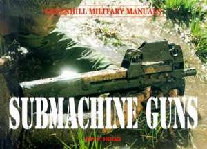 Submachine Guns de Ian V. Hogg