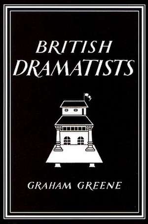 British Dramatists de Graham Greene