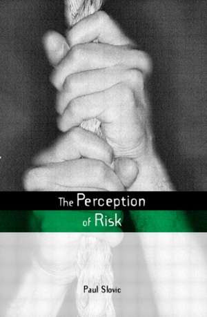 The Perception of Risk de Paul Slovic