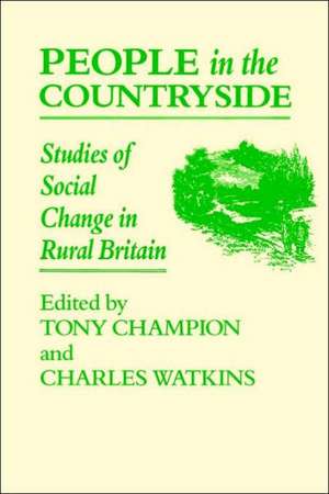 People In The Countryside: Studies of Social Change in Rural Britian de Tony Champion