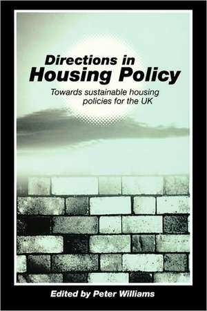 Directions in Housing Policy: Towards Sustainable Housing Policies for the UK de Peter Williams