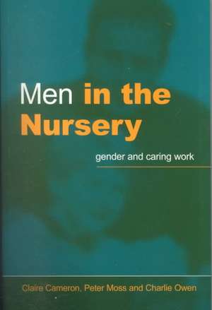 Men in the Nursery: Gender and Caring Work de Claire Cameron