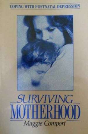 Comport, M: Surviving Motherhood de Maggie Comport