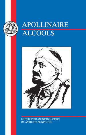 Apollinaire: Alcools de Guillaume Apollinaire