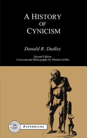 History of Cynicism: From Diogenes to the Sixth Century A.D. de Donald R. Dudley