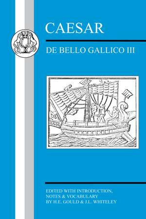 Caesar: De Bello Gallico III de Dr H.E. Gould