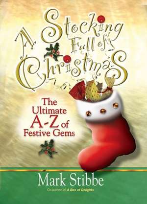 A Stocking Full of Christmas – The Ultimate A–Z of Festive Gems de Mark Stibbe