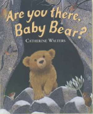 Are You There, Baby Bear? de Catherine Walters