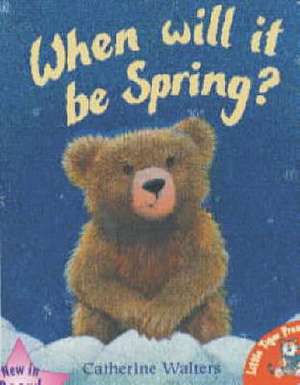 When Will it be Spring? de Catherine Walters