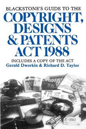 Blackstone's Guide to the Copyright, Designs and Patents Act 1988 de Gerald Dworkin