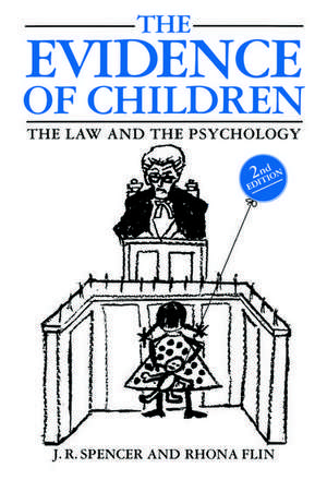 The Evidence of Children: The Law and the Psychology de John Spencer