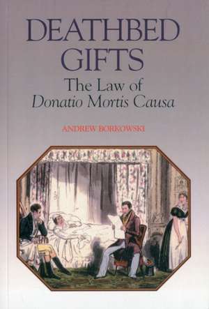 Deathbed Gifts: The Law of Donatio Mortis Causa de Andrew Borkowski