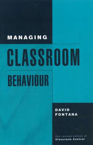 Managing Classroom Behaviour de D Fontana