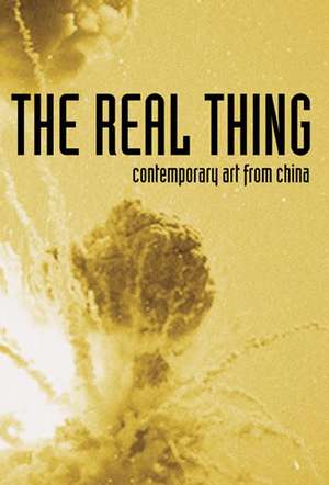 The Real Thing: Contemporary Art from China de Simon Groom