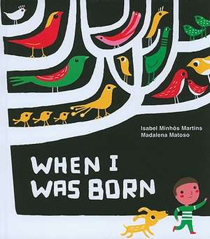 When I Was Born de Isabel Minhos Martins