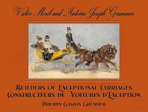 Victor Morel and Antoine Joseph Grümmer – Builders of Exceptional Carriages de Philippe Grümmer