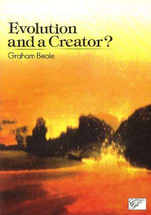 Evolution & a Creator de Graham Beale