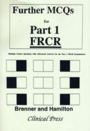 Further MCQs for Part 1 FRCR de Clare Brenner