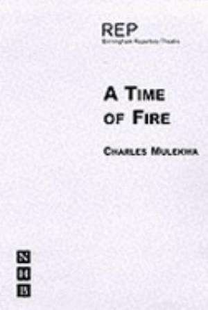 A TIME OF FIRE de CHARLES MULEKWA