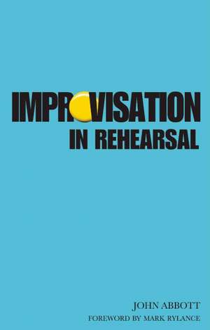 Improvisation in Rehearsal de John Abbott