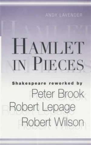 Hamlet in Pieces de ANDY LAVENDER