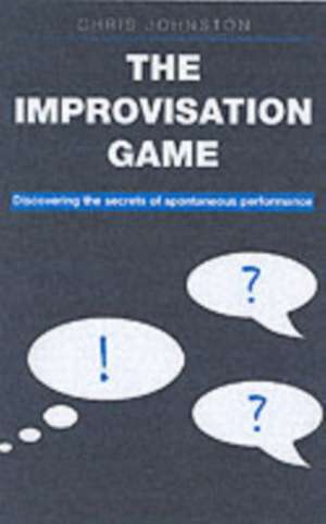 The Improvisation Game de Chris Johnston