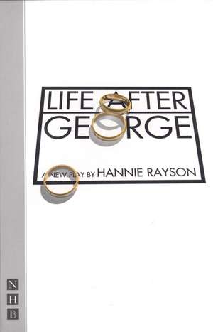 Life After George de Hannie Rayson