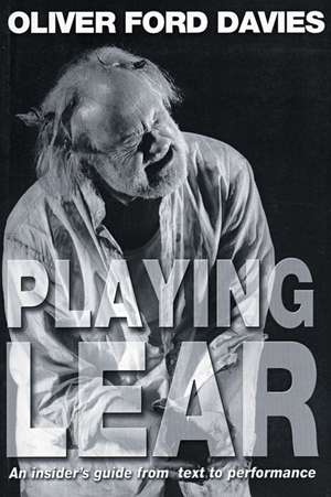 Playing Lear de Oliver Ford Davies