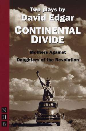 Continental Divide: Daughters of the Revolution and Mothers Against de David Edgar