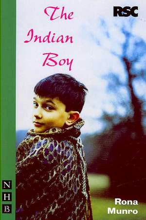 Munro, R: The Indian Boy de Rona Munro