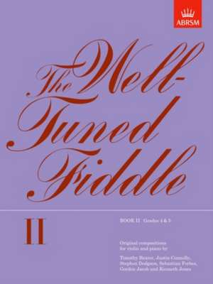 The Well-Tuned Fiddle, Book II: (Grades 4-5) de ABRSM