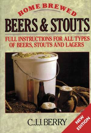 Home Brewed Beers & Stouts de C. J. J. Berry