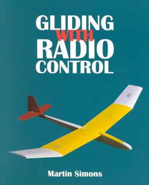 Gliding with Radio Control de Martin Simons