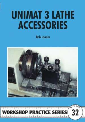 Unimat 3 Lathe Accessories de Bob Loader