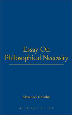 Essay On Philosophical Necessity de Alexander Crombie