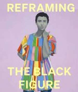 Reframing the Black Figure de Ekow Eshun